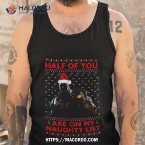 thanos mug half of you are on my naughty list funny christmas shirt tank top