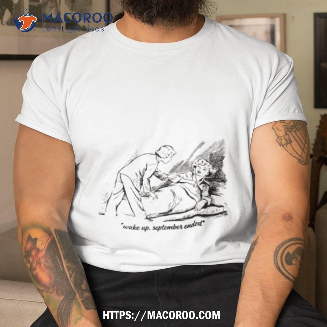 That Go Hard Wake Up September Ended Shirt That Go Hard Wake Up September Ended Shirt
