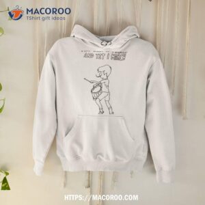 The Beat Is Fucked And Yet I March Shirt 1 the beat is fucked and yet i march shirt hoodie