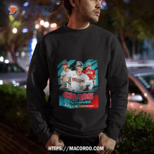 the chaos continues we are headed to the nlcs shirt sweatshirt