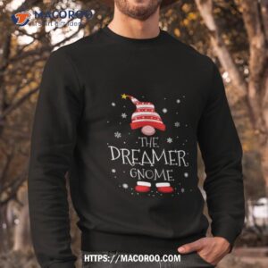 the dreamer christmas gnome shirt sweatshirt