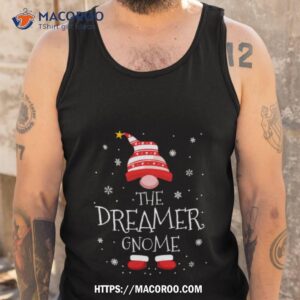the dreamer christmas gnome shirt tank top