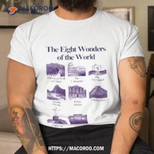 The Eight Wonders Of The World Costco Shirt