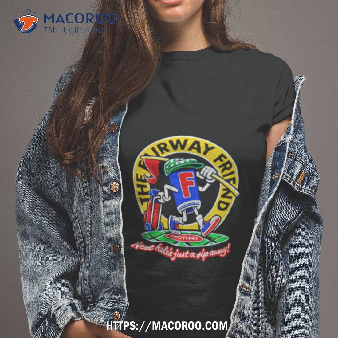 The Fairway Friend Next Hole’s Just A Jip Away Shirt The Fairway Friend Next Hole’s Just A Jip Away Shirt