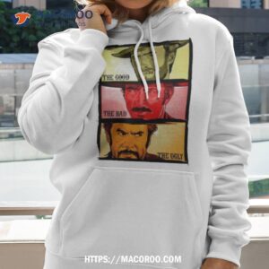 The Good The Bad And The Ugly Blondie Tuco And Angle Eyes Shirt 1 the good the bad and the ugly blondie tuco and angle eyes shirt hoodie