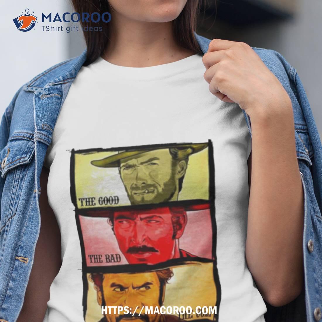 The Good The Bad And The Ugly Blondie Tuco And Angle Eyes Shirt The Good The Bad And The Ugly Blondie Tuco And Angle Eyes Shirt