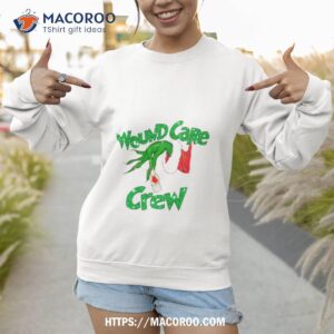 the grinch christmas wound care crew shirt sweatshirt 1