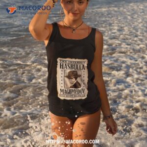 the infamous hasbulla magomedov ufc most wanted shirt tank top