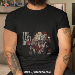 The Last Of Christmus Christmas 2023 Shirt