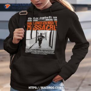 The Los Angeles Times Halloween Night Massacre 2023 Shirt 1 the los angeles times halloween night massacre 2023 shirt hoodie 3