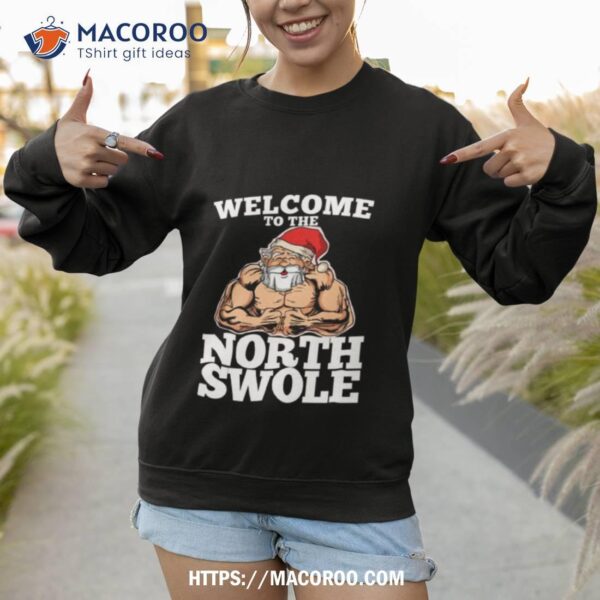 The North Swole Muscle Santa Christmas Workout Fitness Shirt