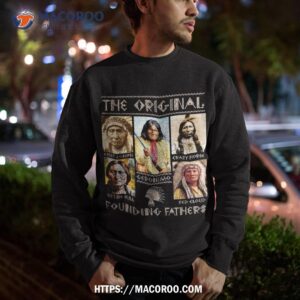 the original founding fathers shirt sweatshirt