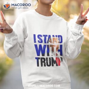 the original i stand with trump shirt sweatshirt 2