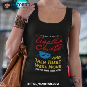the queen of mystery agatha christie and then there were none t shirt tank top 4
