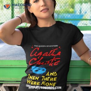 the queen of mystery agatha christie and then there were none t shirt tshirt 1