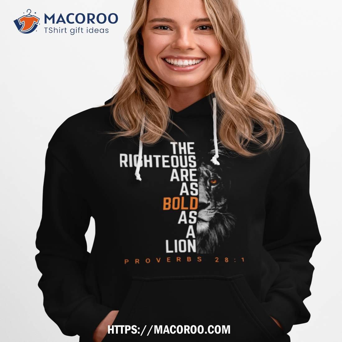 The Righteous Are As Bold As A Lion Shirt The Righteous Are As Bold As A Lion Shirt