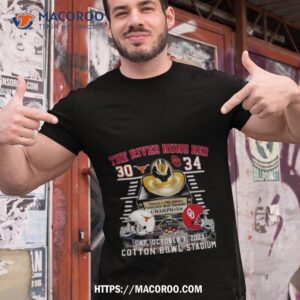 The River Runs Red Texas Longhorns 30 34 Oklahoma Sooners 2023 Cotton Bowl Stadium T Shirt