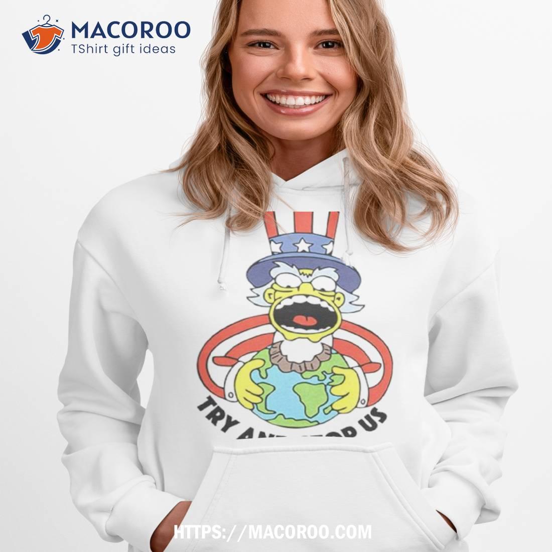 The Simpsons Try And Stop Us Shirt The Simpsons Try And Stop Us Shirt