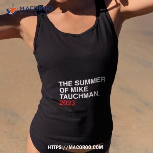 The Summer Of Mike Tauchman 2023 Shirt