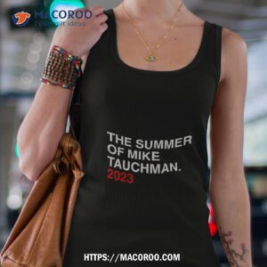 the summer of mike tauchman 2023 shirt tank top 4