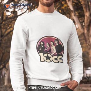 the things we do for love 10cc band shirt sweatshirt