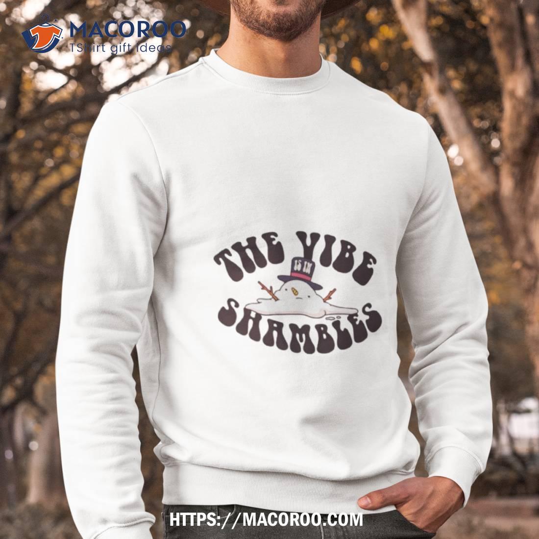 The Vibe Is In Shambles Snowman Shirt The Vibe Is In Shambles Snowman Shirt