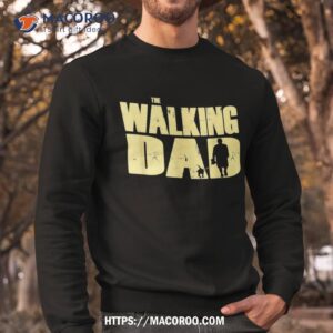 the walking dad with dog for walkies shirt sweatshirt