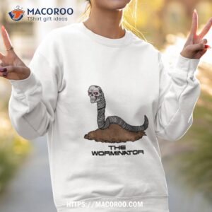 The Worminator Shirt 3 the worminator shirt sweatshirt 2