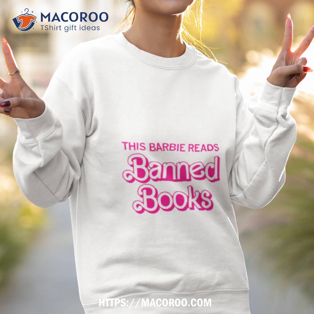 This Barbie Reads Banned Books Shirt This Barbie Reads Banned Books Shirt