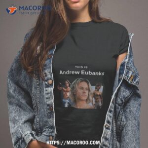 This Is Andrew Eubanks T Shirt