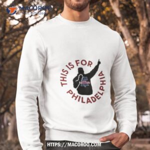 this is for philadelphia phillies shirt sweatshirt