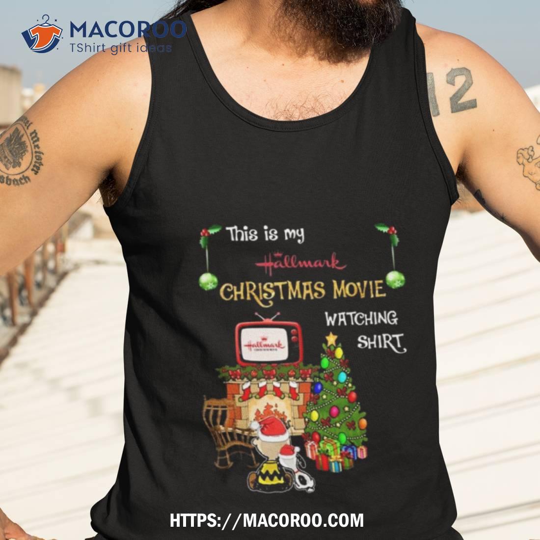 This Is My Hallmark Christmas Movie Watching Charlie Brown And Snoopy T Shirt This Is My Hallmark Christmas Movie Watching Charlie Brown And Snoopy T Shirt