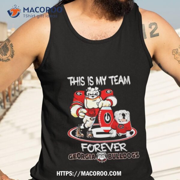 This Is My Team Forever Georgia Bulldogs Shirt