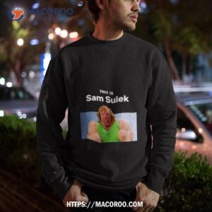 This Is Sam Sulek Shirt 2 this is sam sulek shirt sweatshirt