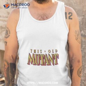 this old mutant shirt tank top