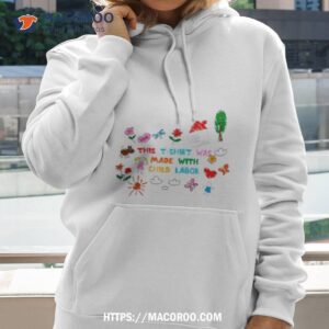 This T Shirt Was Made With Child Labor Shirt