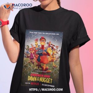 This Time They’re Breaking In Chicken Run Dawn Of The Nugget Poster 2023 T Shirt