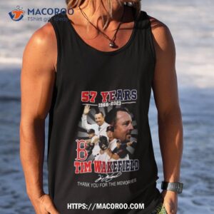 Tim Wakefield 57 Years 1966 2023 Boston Red Sox Memories Signature Shirt 3 tim wakefield 57 years 1966 2023 boston red sox memories signature shirt tank top