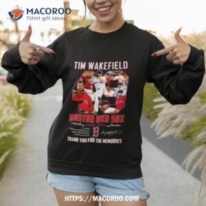 tim wakefield boston red sox 1995 2011 thank you for the memories t shirt sweatshirt 1