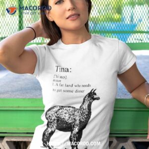 tina noun a fat lard who needs to get some dinner shirt tshirt 1