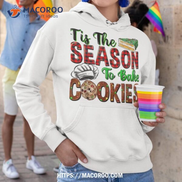 Tis The Season To Bake Cookies Merry Christmas Baking Team Shirt