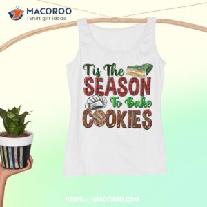 tis the season to bake cookies merry christmas baking team shirt tank top