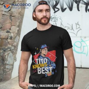 Tito Francona Tito Knows Best Shirt