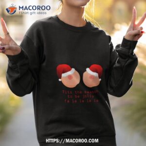 tits the season to be jolly white shirt sweatshirt 2