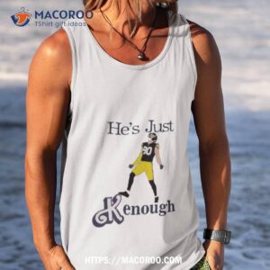 tj watt he s just kenough shirt tank top