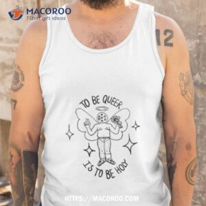 to be queer is to by holy shirt tank top