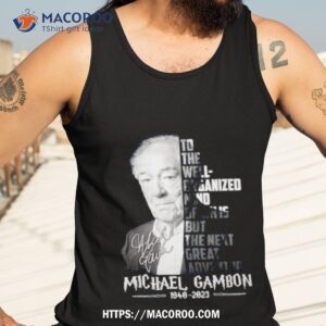to the well organized mind death is but the next great adventure michael gambon shirt tank top 3