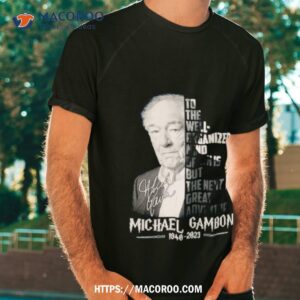 To The Well Organized Mind, Death Is But The Next Great Adventure Michael Gambon Shirt