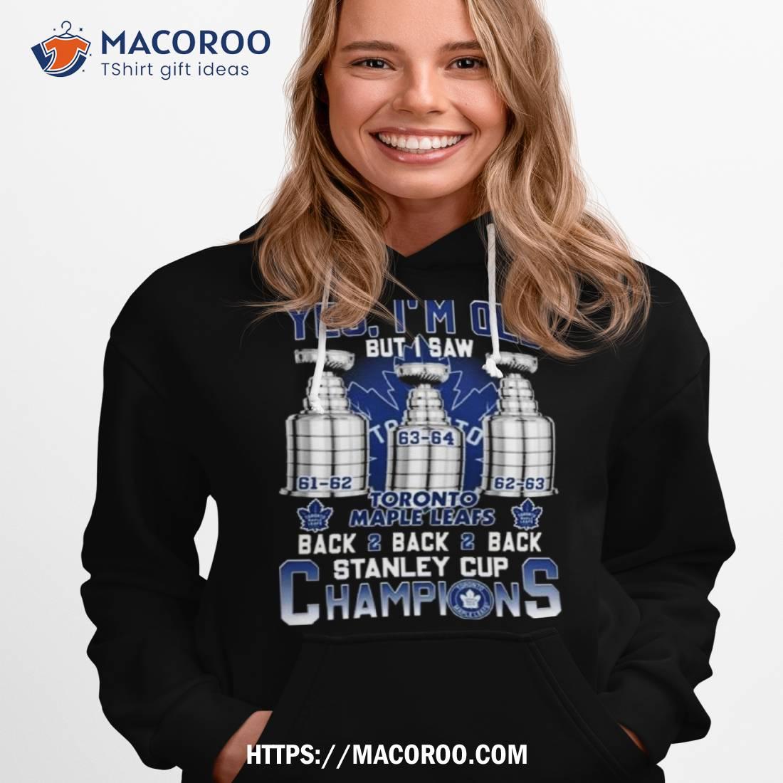 https://images.macoroo.com/wp-content/uploads/2023/10/toronto-maple-leafs-yes-i-m-old-but-i-saw-back-2-back-2-back-stanley-cup-champions-shirt-hoodie-1.jpg