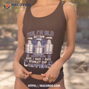 Toronto Maple Leafs Yes I’m Old But I Saw Back 2 Back 2 Back Stanley Cup Champions Shirt